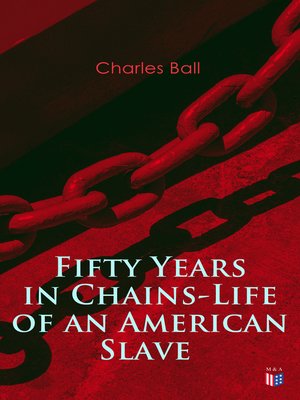 cover image of Fifty Years in Chains-Life of an American Slave